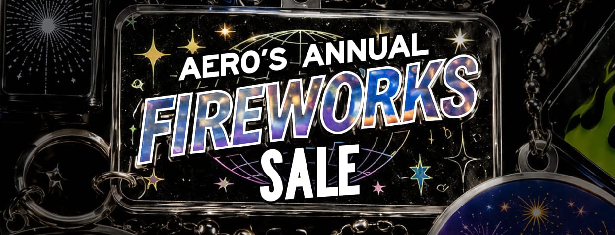 Aero's Annual Fireworks Sale!