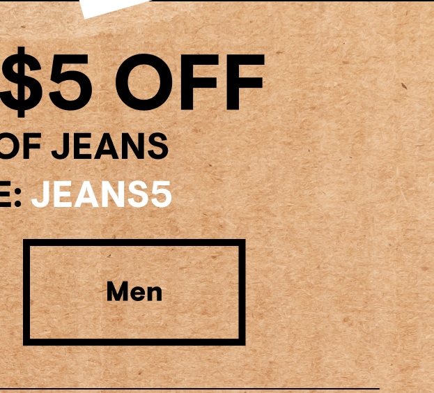 Extra $5 Off 2+ Pair of Jeans! Use Code: JEANS5