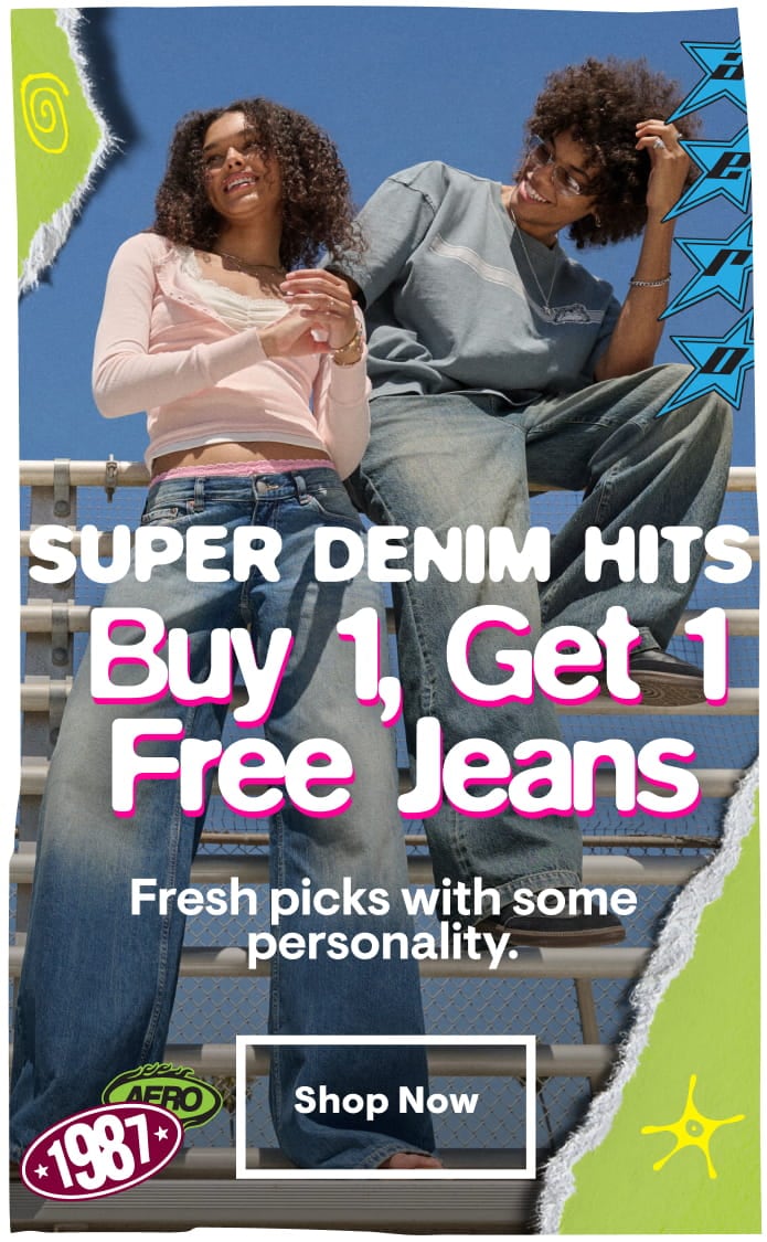 Super Denim Hits: Buy 1, Get 1 Free Jeans: Fresh picks with some personality. Shop Now