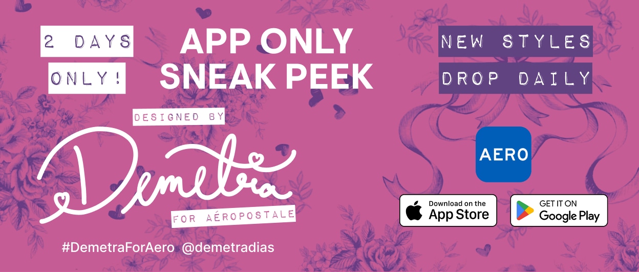 2 Days Only! App Only Sneak Peek! Designed by Demetra for Aeropostale