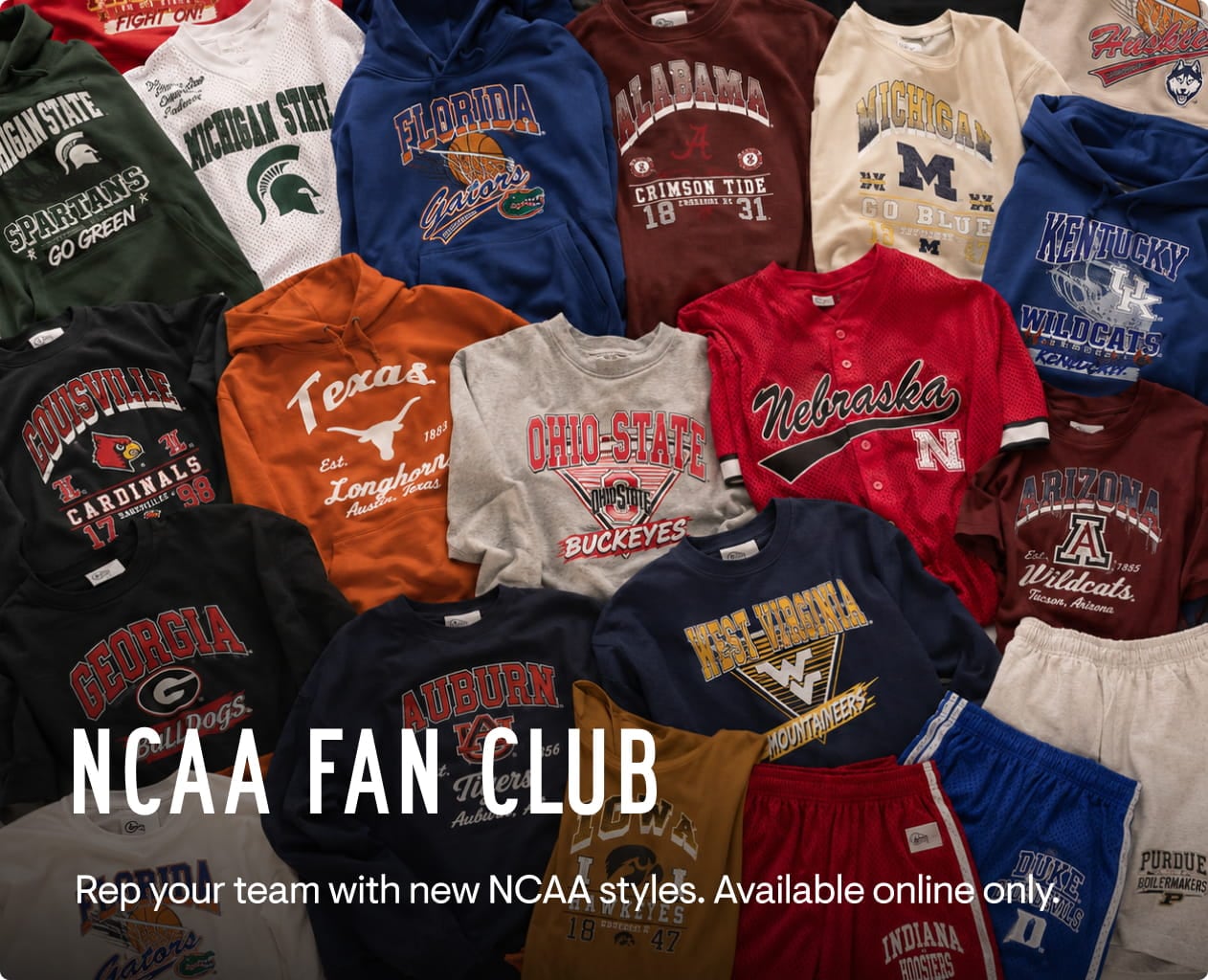 NCAA Fan Club: Rep your team with new NCAA styles. Available online only.