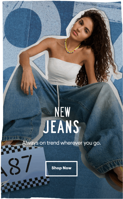 New Jeans: Always on trend wherever you go. Shop Now
