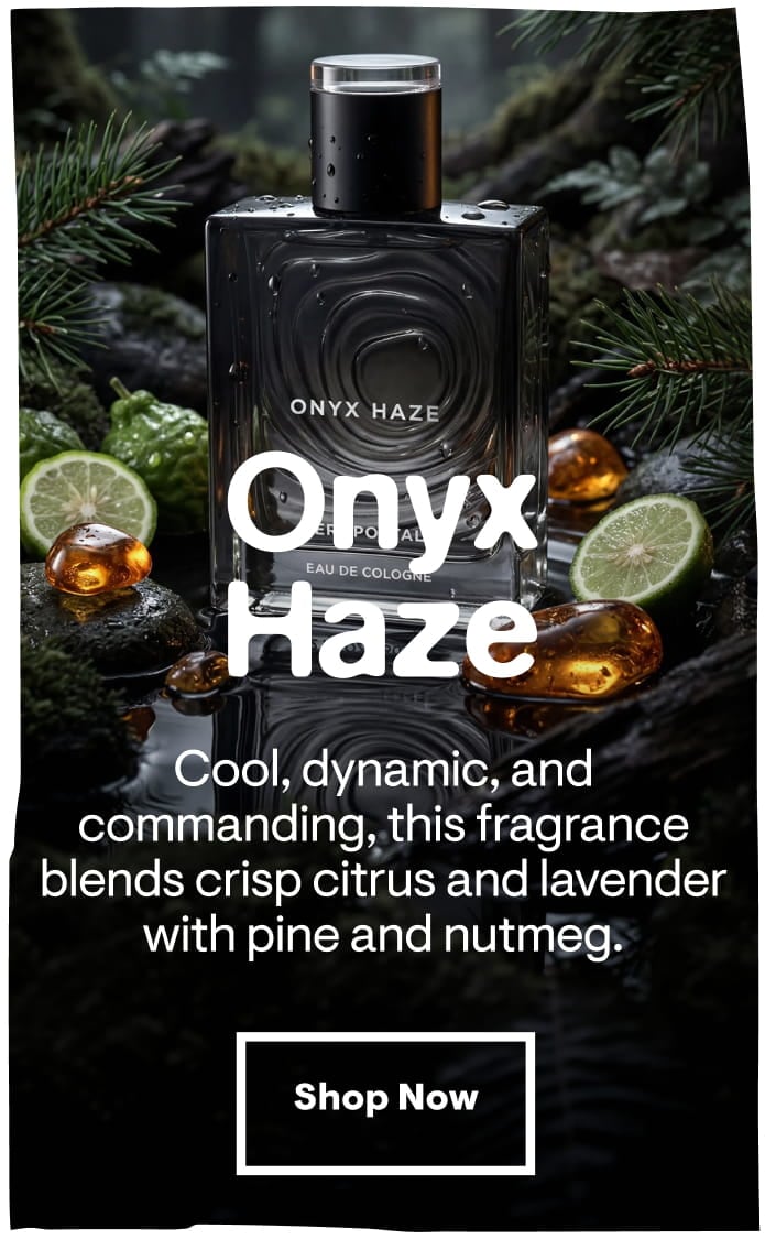Onyx Haze: Cool, dynamic, and commanding, this fragrance blends crisp citrus and lavender with pine and nutmeg. Shop Now