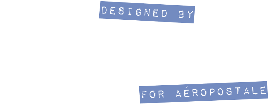 Designed By: Demetra For Aeropostale