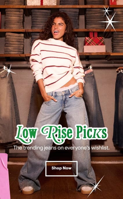Low rise picks - the trending jeans o everyone's wishlist. - Shop now