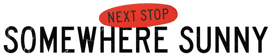 Next Stop: Somewhere Sunny