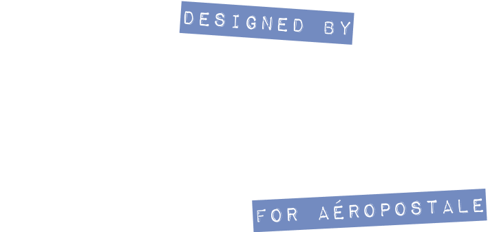 Designed By: Demetra For Aeropostale