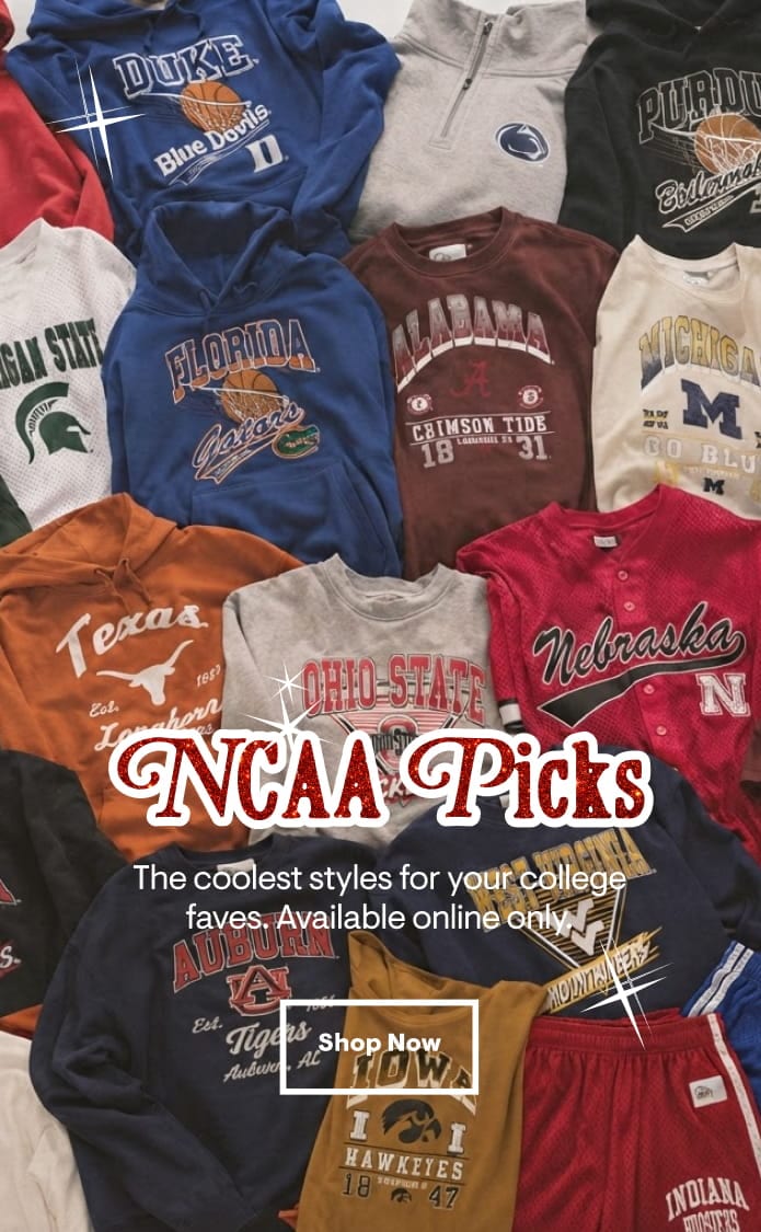 NCAA picks - the coolest styles for your college faves- availble online only- Shop Now