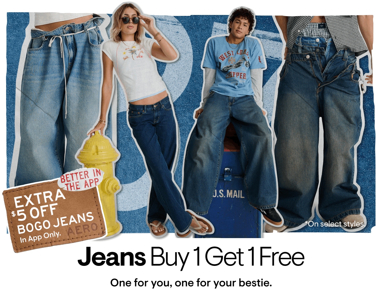 Jeans Buy 1, Get 1 Free. One for you, one for your bestie.