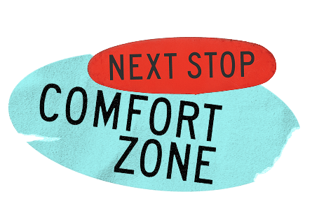 Next Stop: Comfort Zone
