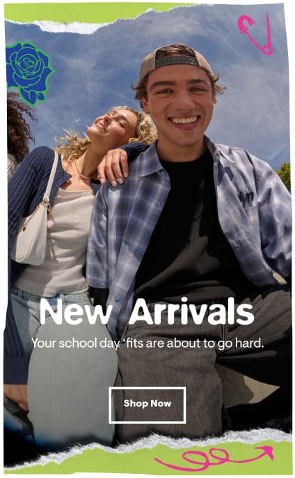 New Arrivals: Your school day 'fits are about to go hard. Shop Now