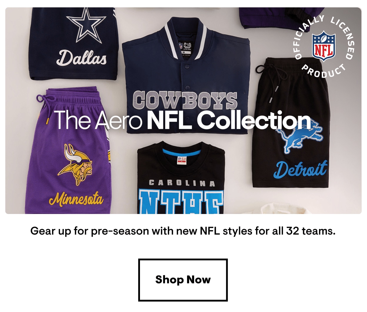 The Aero NFL Collection: Gear up for pre-season with new NFL styles for all 32 teams. Shop Now