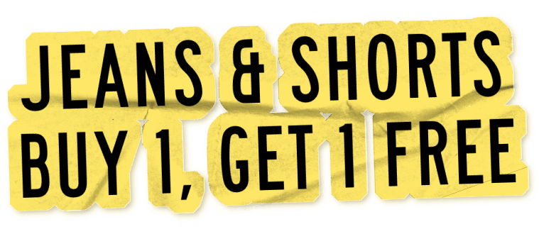 Jeans and Shorts Buy 1, Get 1 Free