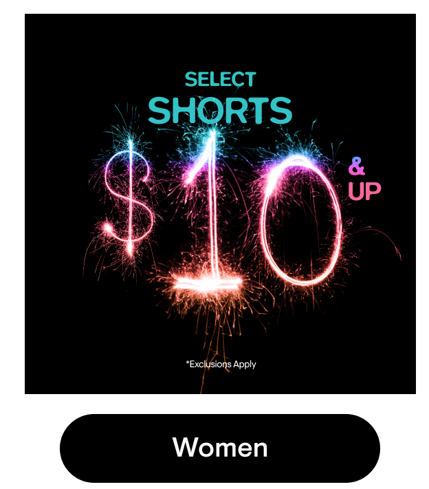 $10 and Up Shorts!