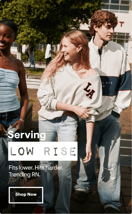 Serving Low Rise: Fits lower. Hits harder. Trending RN. Shop Now