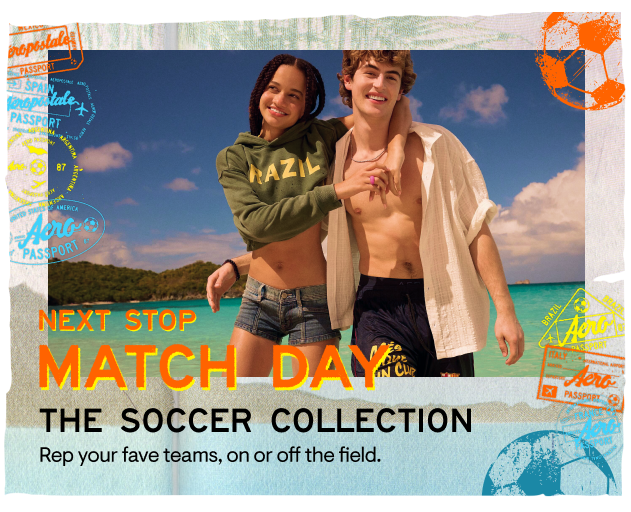 Next Stop: Match Day. The Soccer Collection: Rep your fave teams, on or off the field.