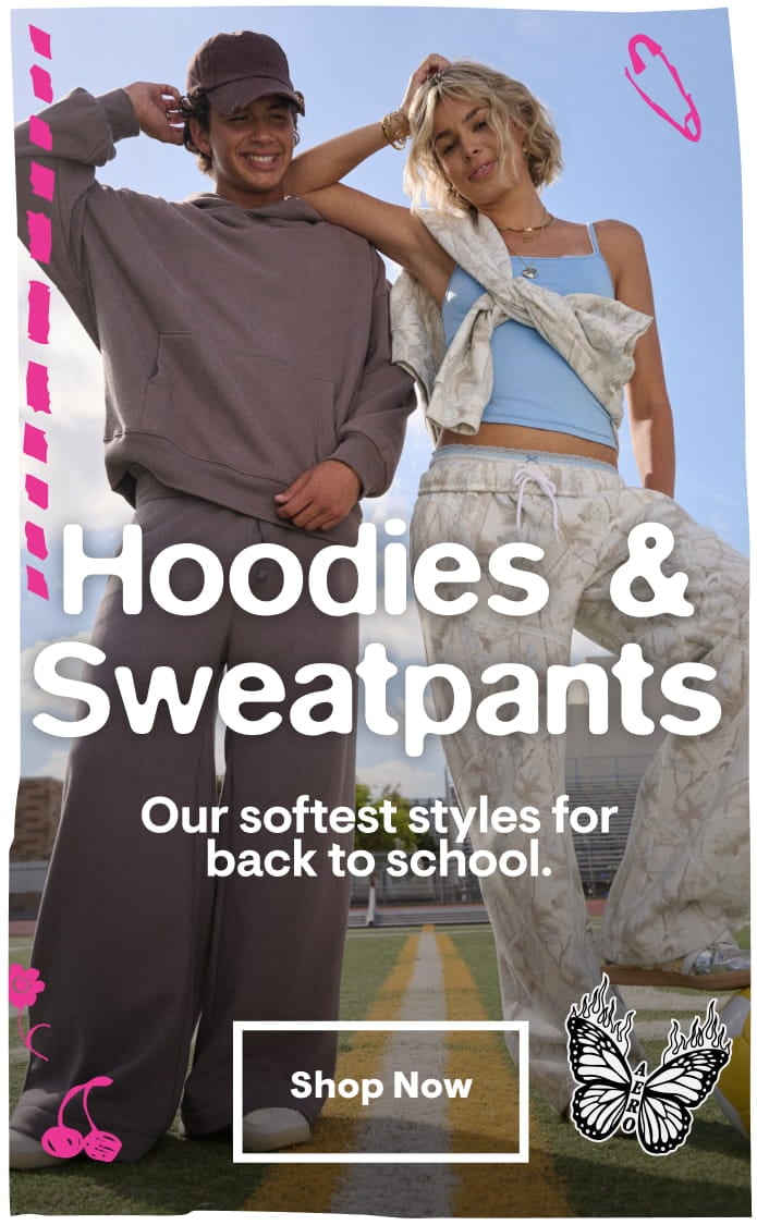 Hoodies and Sweatpants: Our softest styles for back to school. Shop Now