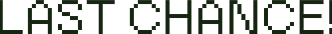 Last Chance