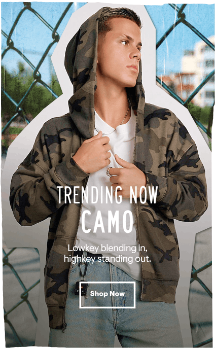 Trending Now: Camo. Lowkey blending in, hughkey standing out. Shop Now.