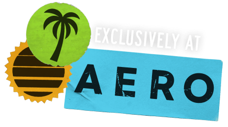 Exclusively at Aero