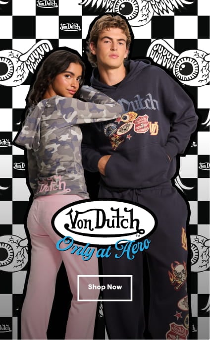 Von Dutch. Only at Aero Shop Now