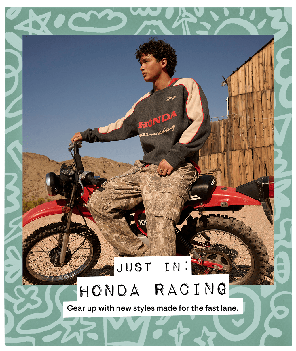 Just in: Honda Racing. Gear up with new styles for the fast lane. Shop Mens