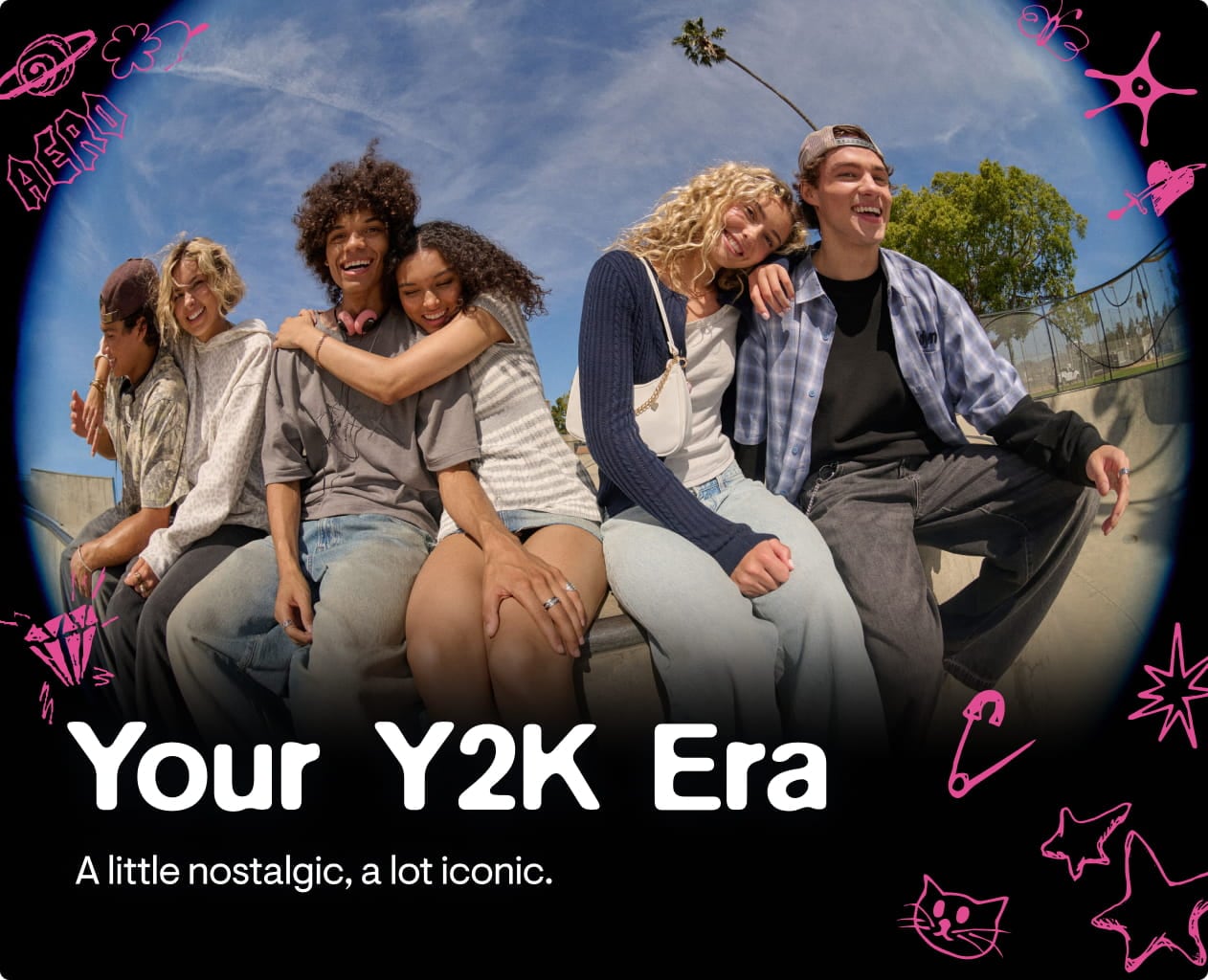 Your Y2K Era: A little nostalgic, a lot iconic.