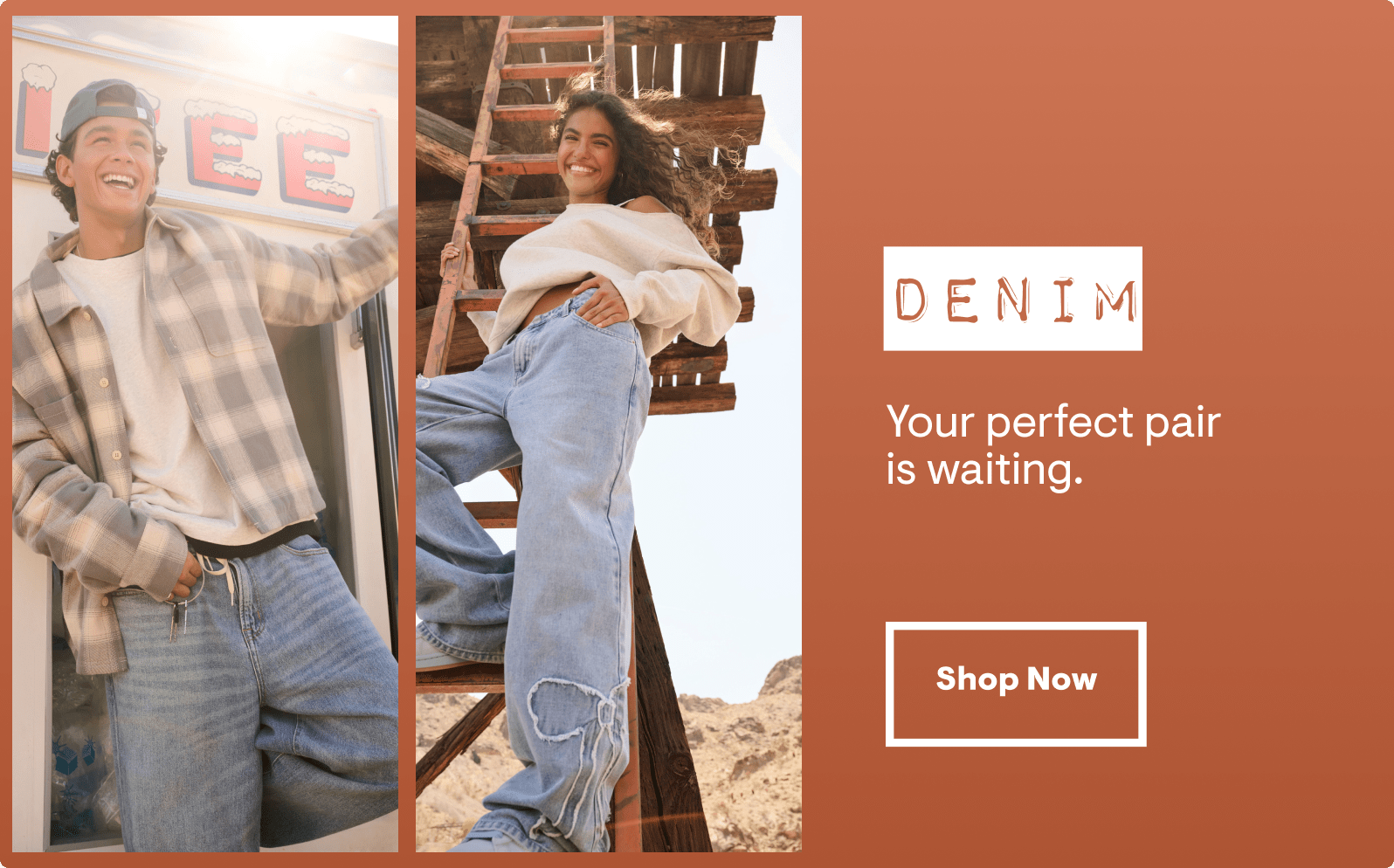 Denim: Your perfect pair is waiting. Shop Now