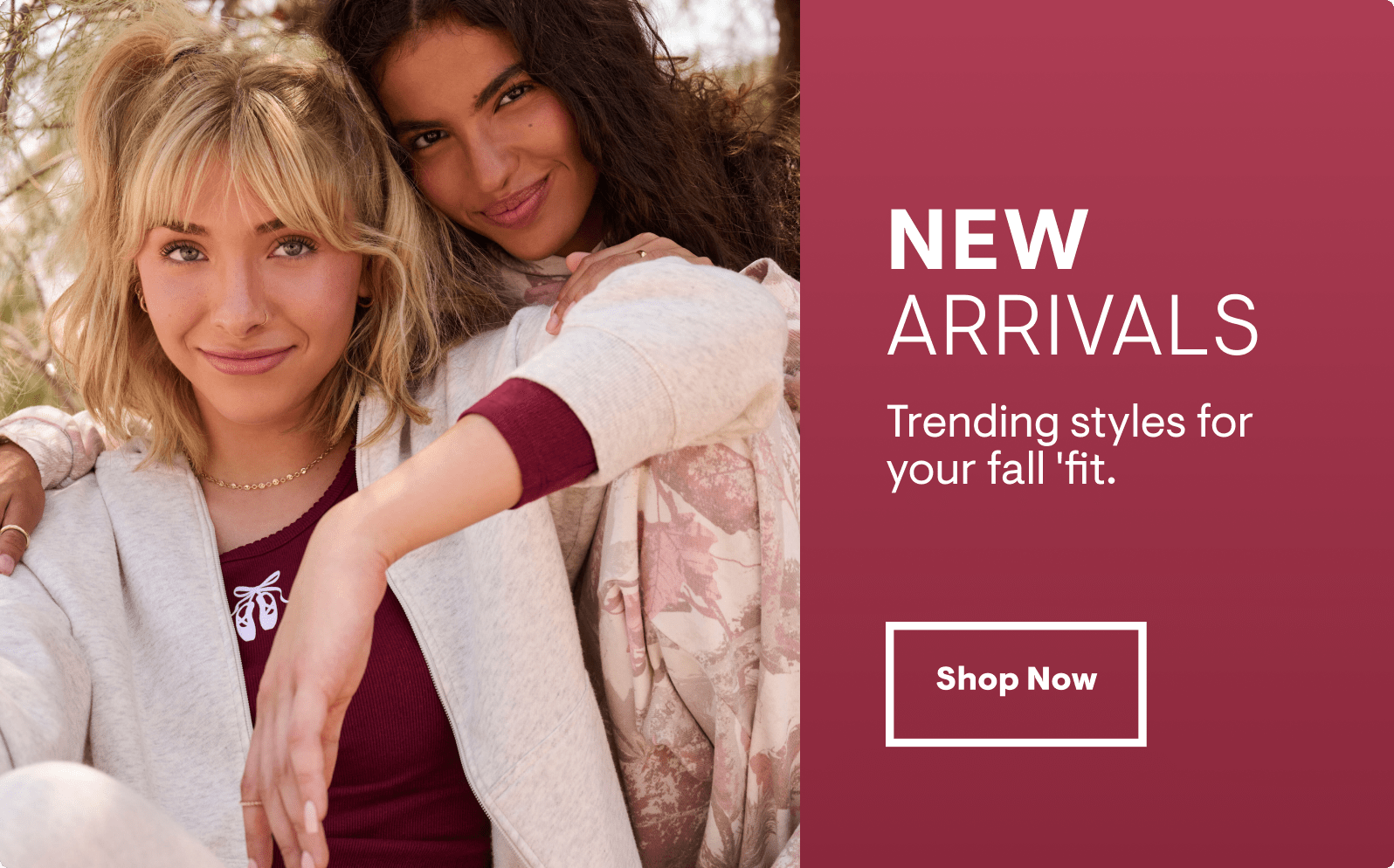 New Arrivals: Trending styles for your fall 'fit. Shop Now